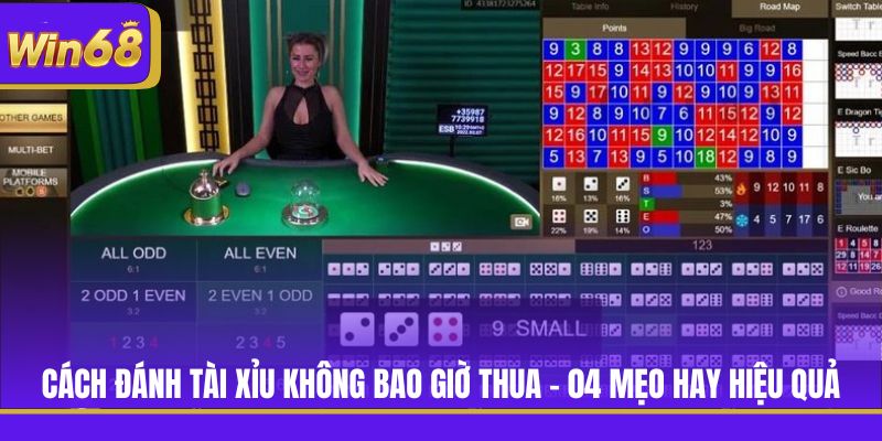 Cách Đánh Tài Xỉu Không Bao Giờ Thua - 04 Mẹo Hay Hiệu Quả