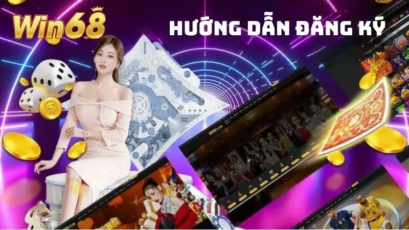 Đăng Ký Win68 - Hướng Dẫn Từng Bước Tạo Acc