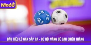 Dấu Hiệu Lô Gan Sắp Ra - Cơ Hội Vàng Để Bạn Chiến Thắng