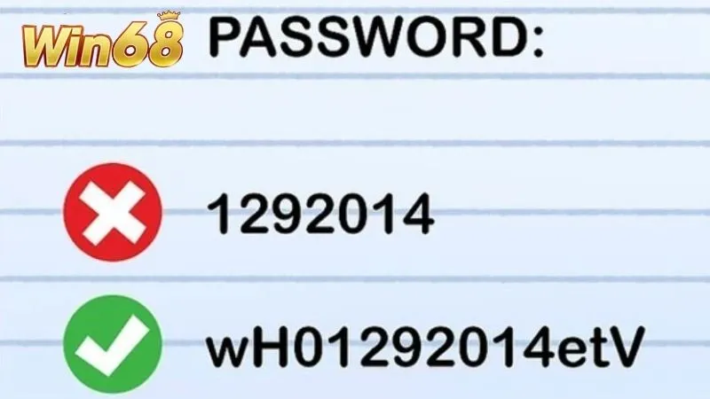 Game thủ nên đặt cho acc đăng ký Win68 của mình mật khẩu mạnh